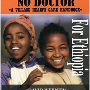 Where there is no Doctor -A VILLAGE HEALTH CARE HA